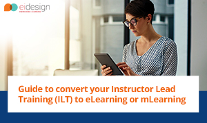 free ebook - Guide to convert your Instructor Lead Training (ILT) to eLearning or mLearning