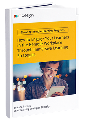 Elevating Remote Learning Programs - How to Engage Your Learners in the Remote Workplace Through Immersive Learning Strategies